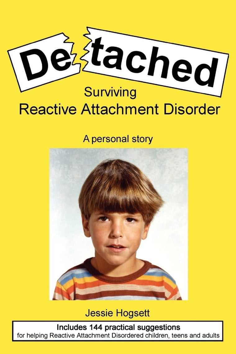 Detached: Surviving Reactive Attachment Disorder by Hogsett,