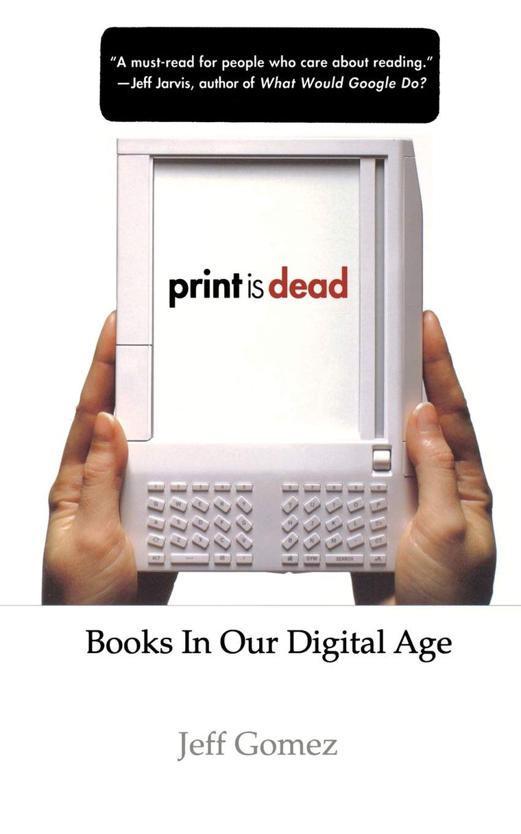 Print Is Dead: Books in our Digital Age (Macmillan Science)