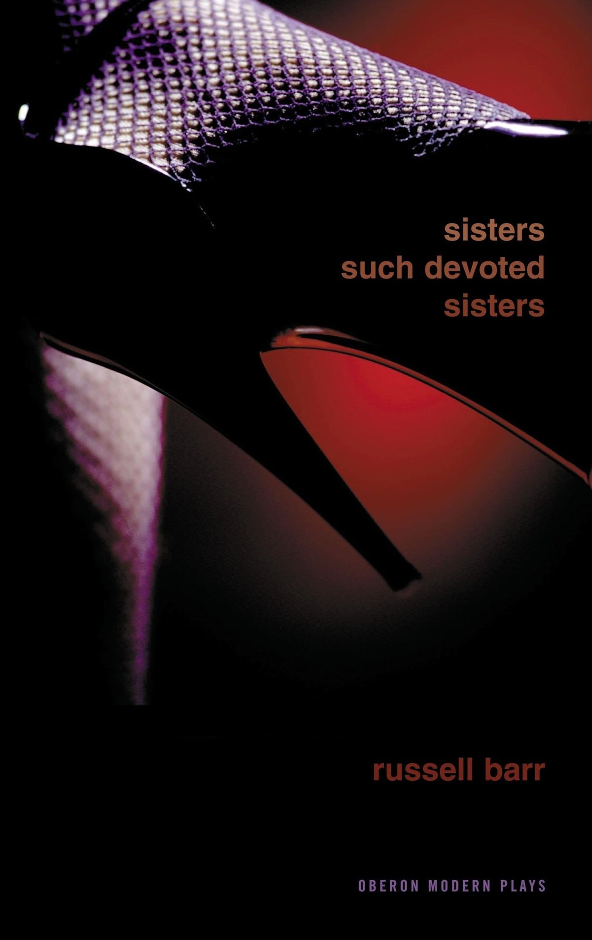 Sisters Such Devoted Sisters (Oberon Modern Playwrights)