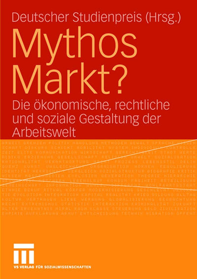 Mythos Markt?: Die konomische, rechtliche und soziale Gestaltung der Arbeitswelt (German Edition)