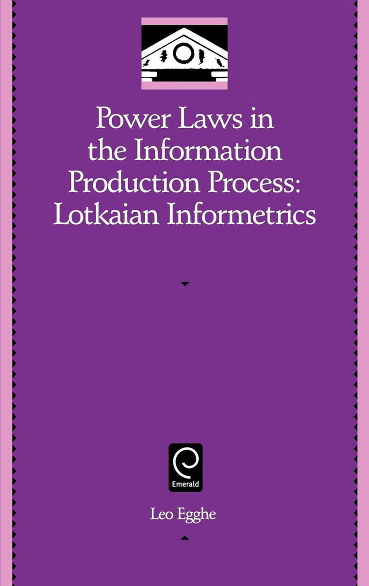 Power Laws in the Information Production Process: Lotkaian Informetrics (Library and Information Science, 5)