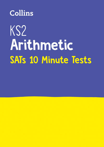 Letts KS2 SATs Success - KS2 Maths Arithmetic SATs 10-Minute Tests: For the 2019 Tests
