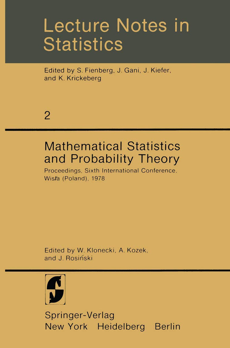 Mathematical Statistics and Probability Theory: Proceedings, Sixth International Conference, Wisla (Poland), 1978 (Lecture Notes in Statistics, 2)