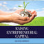 Raising Entrepreneurial Capital