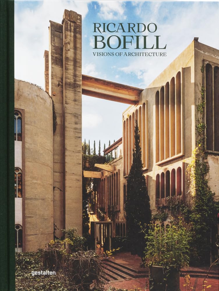 Ricardo Bofill (New Edition): Visions of Architecture