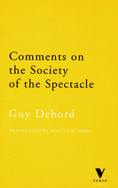 Comments on the Society of the Spectacle (The Verso Classics Series)