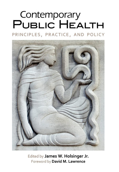 Contemporary Public Health: Principles, Practice, and Policy