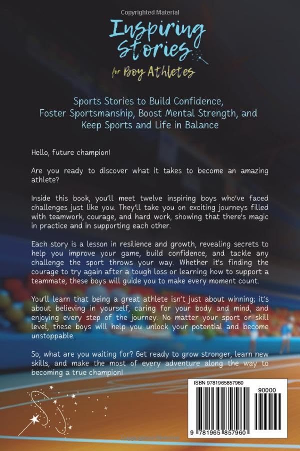 Inspiring Stories For Boy Athletes: Sports Stories to Build Confidence, Foster Sportsmanship, Boost Mental Strength, and Keep Sports and Life in Balance (Inspiring Stories for Children)