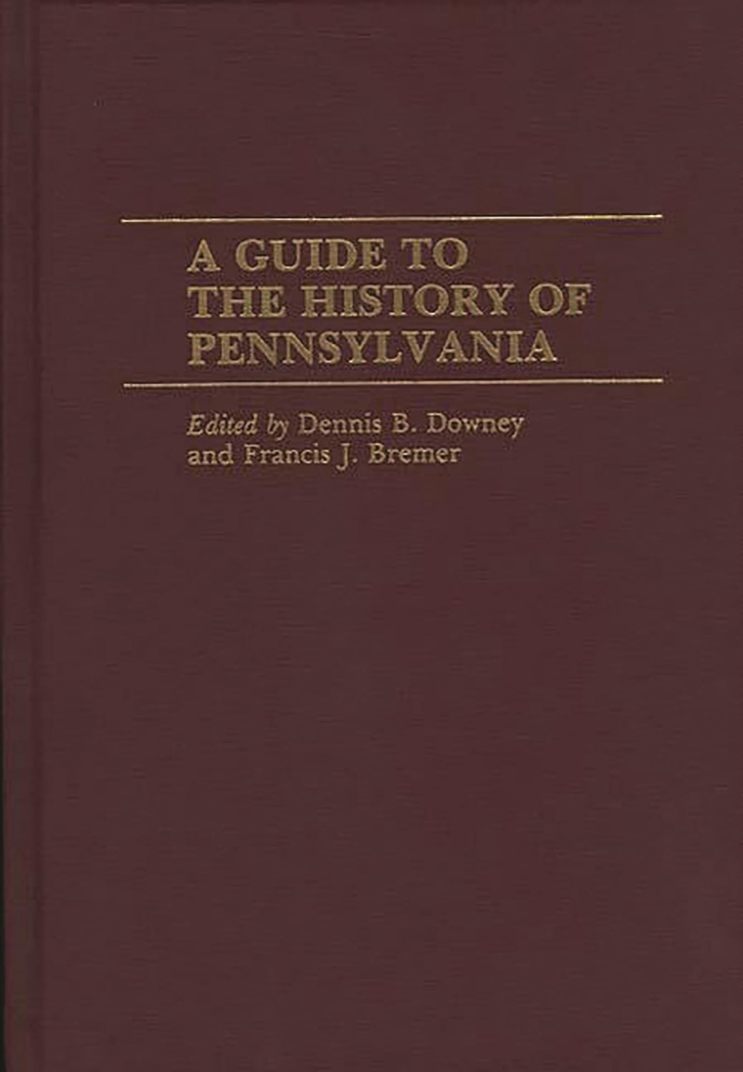 A Guide to the History of Pennsylvania