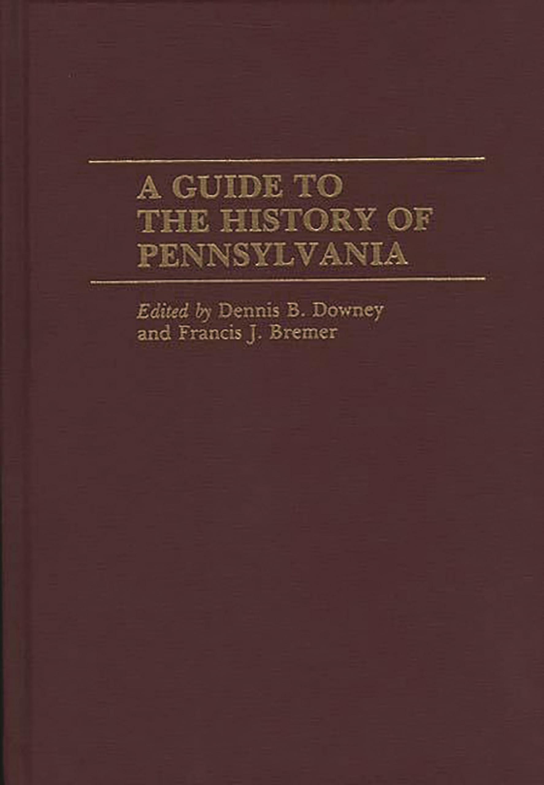 A Guide to the History of Pennsylvania
