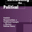 Revisioning The Political: Feminist Reconstructions Of Traditional Concepts In Western Political Theory (Feminist Theory and Politics)