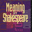 Meaning by Shakespeare
