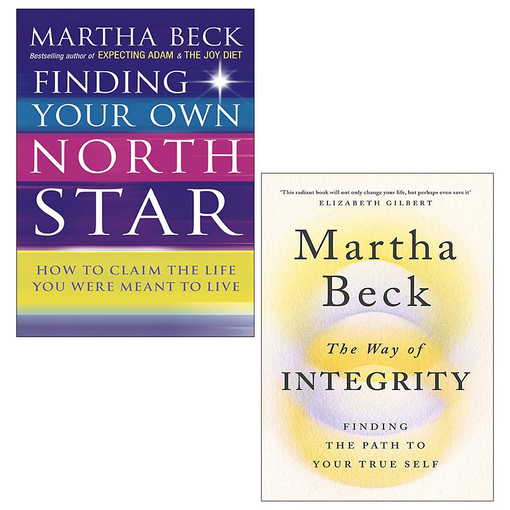 Martha Beck 2 Books Collection Set (Finding Your Own North Star & The Way of Integrity: Finding the path to your true self)