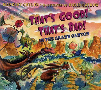 That's Good! That's Bad! In the Grand Canyon