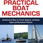 Practical Boat Mechanics: Commonsense Ways to Prevent, Diagnose, and Repair Engines and Mechanical Problems