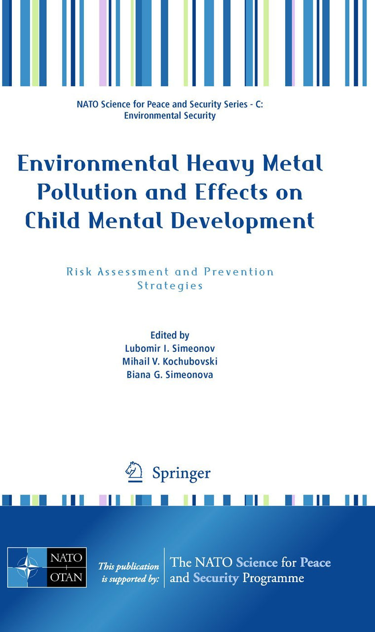 Environmental Heavy Metal Pollution and Effects on Child Mental Development (NATO Science for Peace and Security Series C: Environmental Security)