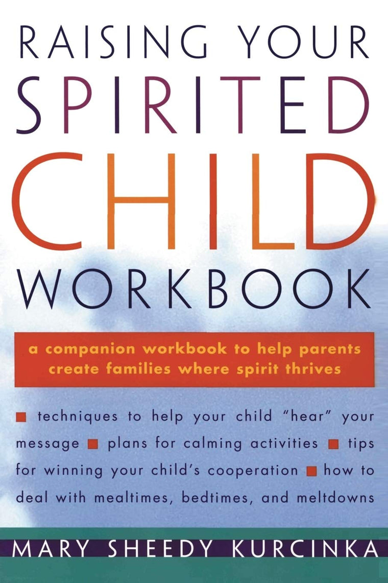 Raising Your Spirited Child Workbook (Spirited Series) by Ku