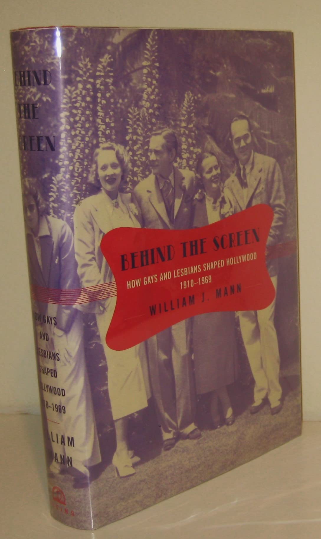 Behind the Screen: How Gays and Lesbians Shaped Hollywood, 1910-1969