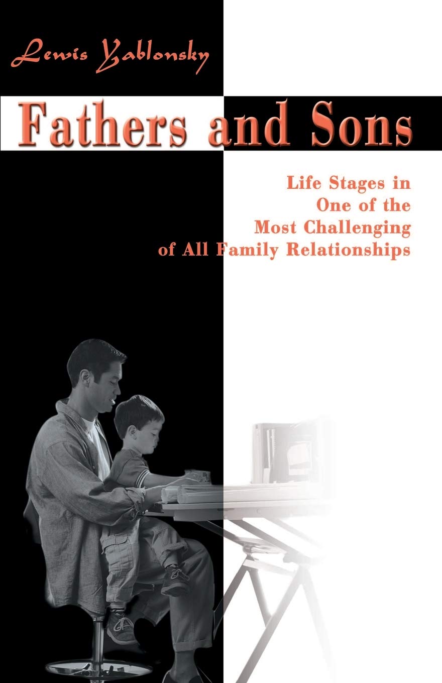 Fathers and Sons: Life Stages in One of the Most Challenging of All Family Relationships