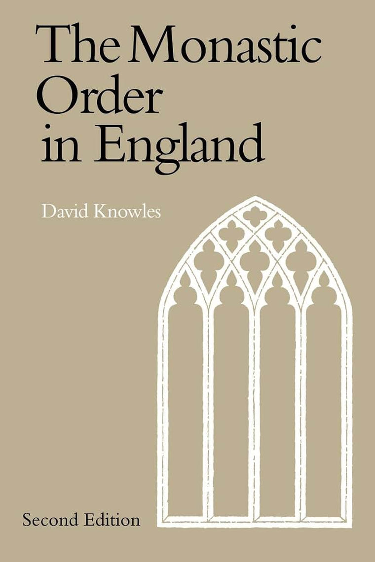The Monastic Order in England: A History of its Development from the Times of St Dunstan to the Fourth Lateran Council 940-1216
