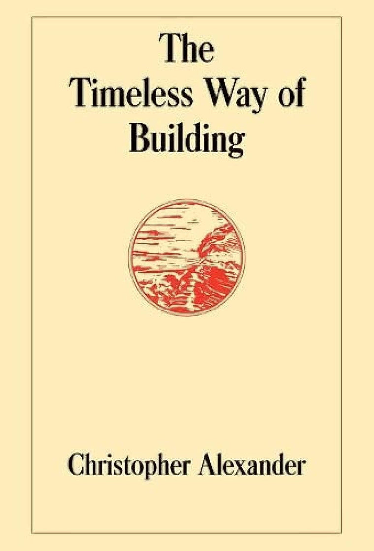 The Timeless Way of Building by Christopher Alexander