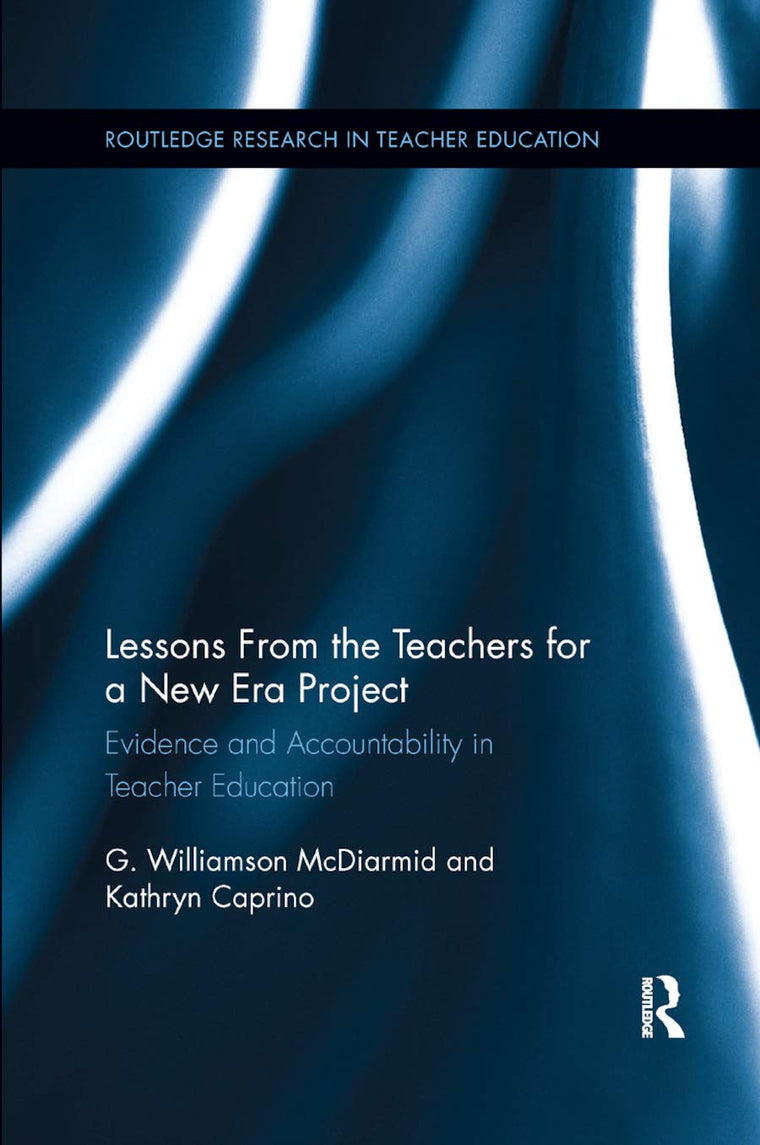 Lessons from the Teachers for a New Era Project: Evidence and Accountability in Teacher Education (Routledge Research in Teacher Education)