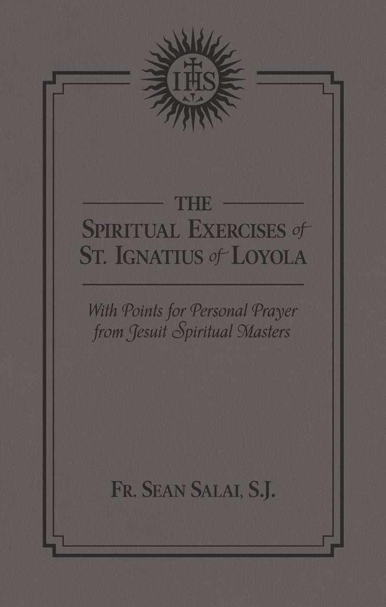 The Spiritual Exercises of St. Ignatius of Loyola: With Points for Personal Prayer From Jesuit Spiritual Masters