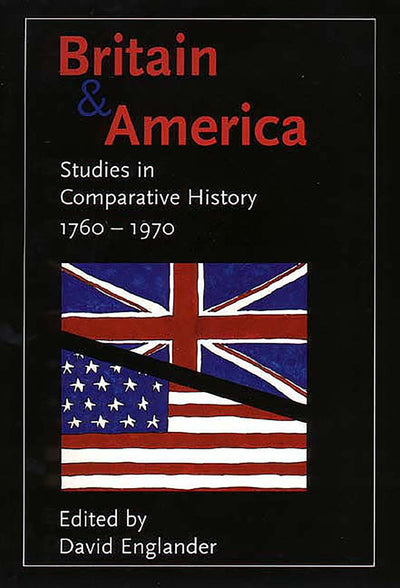 Britain and America: Studies in Comparative History, 1760-1970