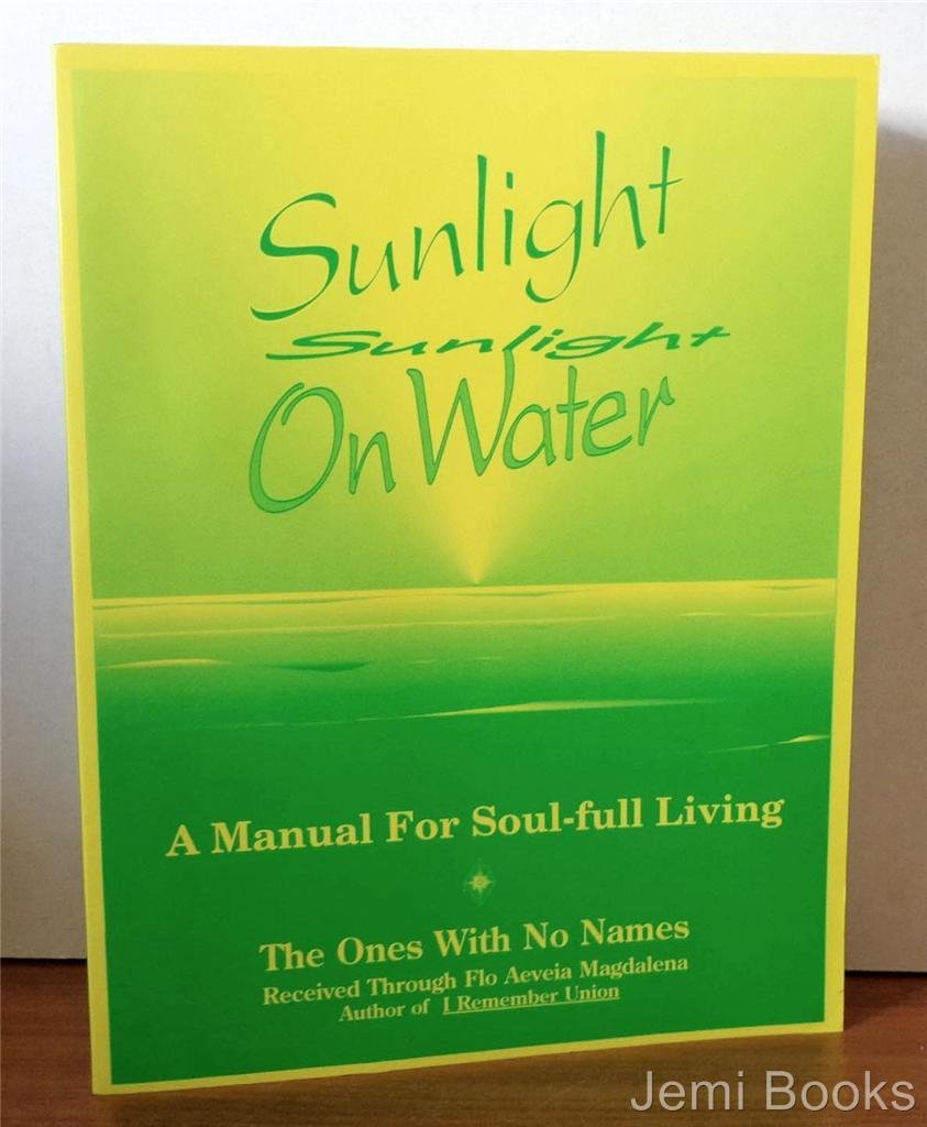 Sunlight on Water: A Manual for Soul-Full Living