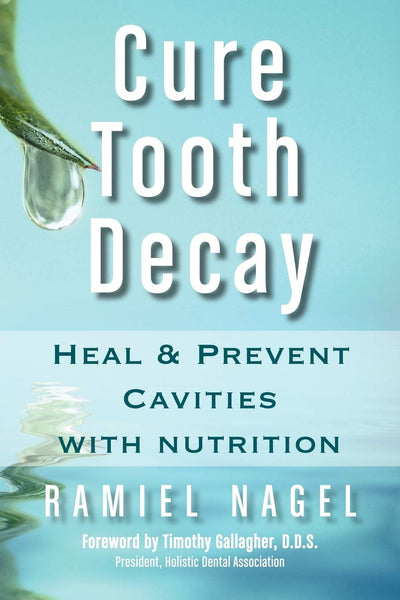 Cure Tooth Decay: Heal and Prevent Cavities With Nutrition
