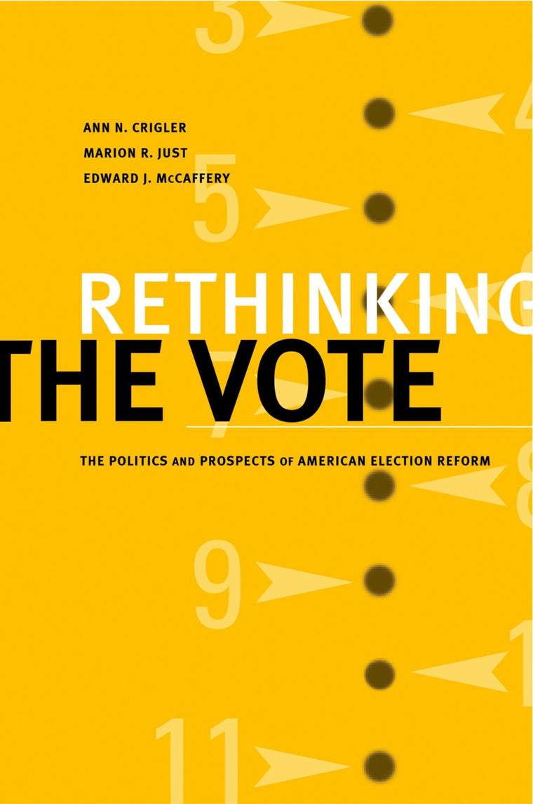 Rethinking the Vote: The Politics and Prospects of American Election Reform
