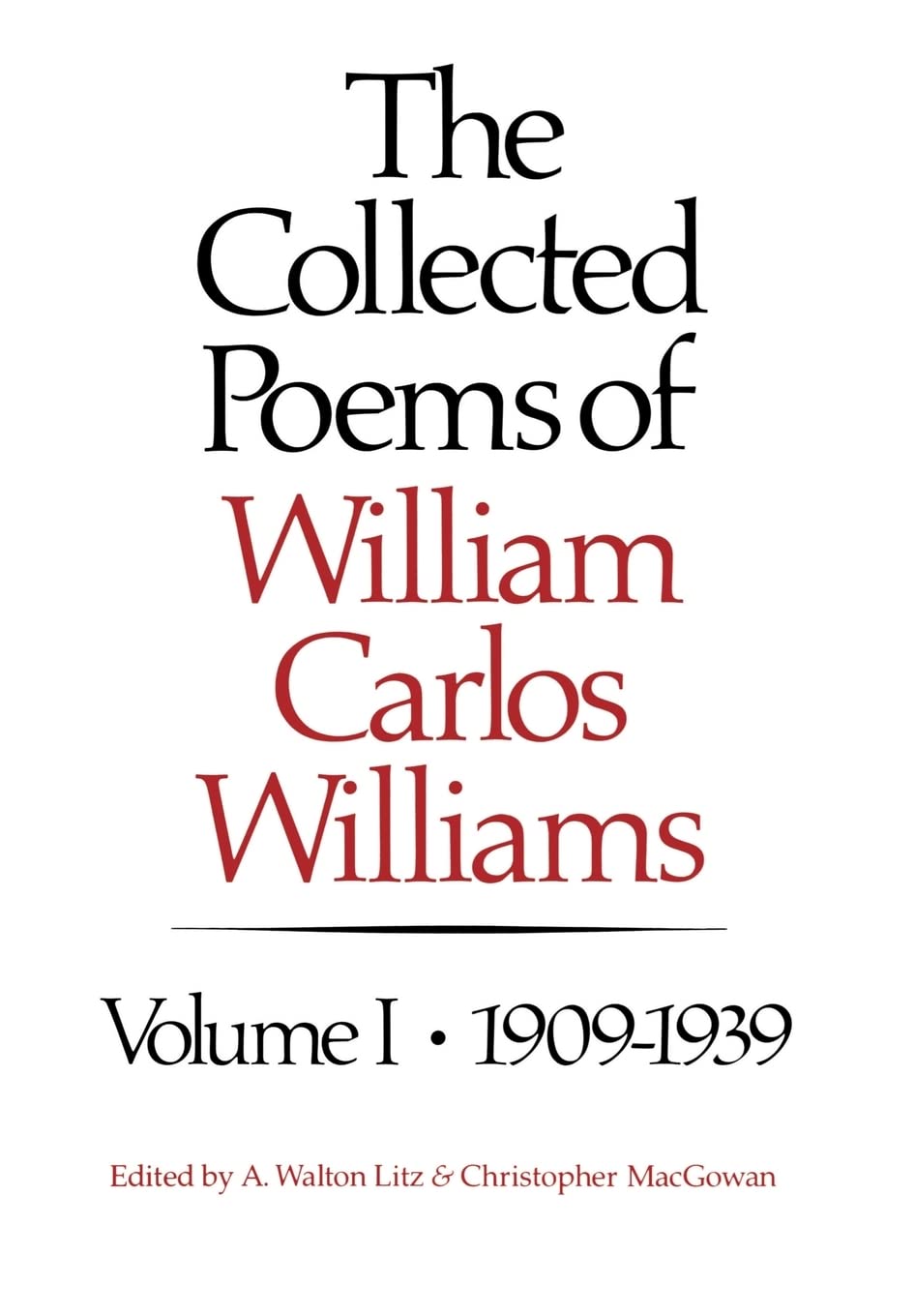 The Collected Poems of William Carlos Williams, Vol. 1: 1909