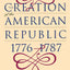 The Creation of the American Republic, 1776-1787