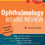 Ophthalmology Board Review: Pearls of Wisdom, Second Edition: Pearls of Wisdom, Second Edition