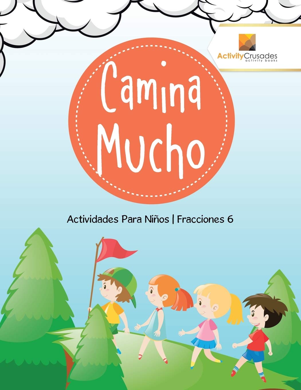 Camina Mucho : Actividades Para Nios  Fracciones 6 (Spanish Edition)