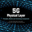 5G Physical Layer: Principles, Models and Technology Components