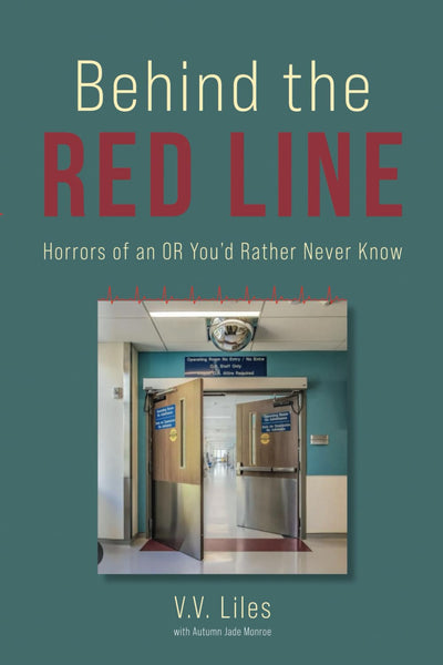 Behind the Red Line: Horrors of an OR You'd Rather Never Know