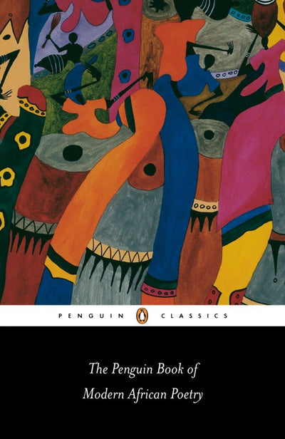 The Penguin Book of Modern African Poetry: Fourth Edition (P