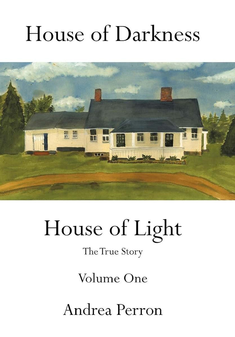 House of Darkness House of Light: The True Story Volume One