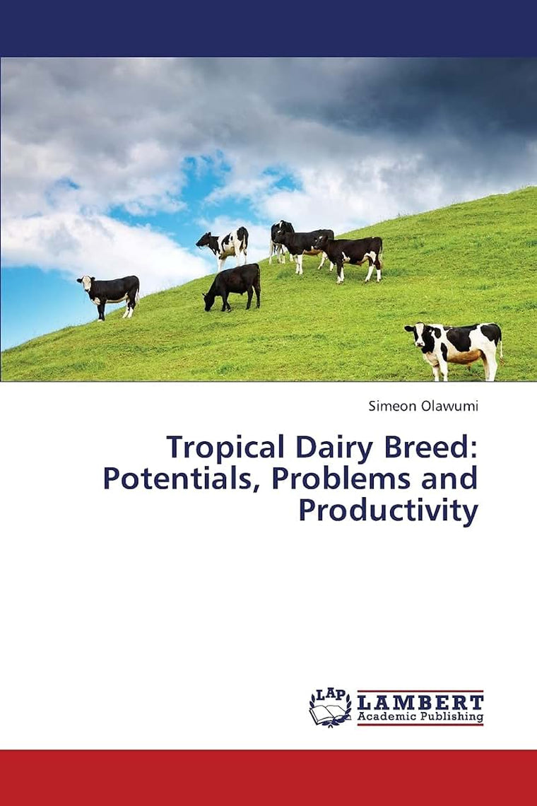 Tropical Dairy Breed: Potentials, Problems and Productivity