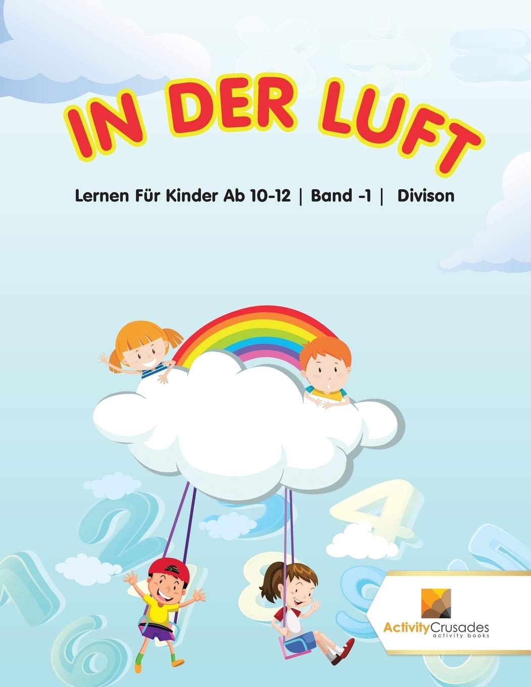 In Der Luft : Lernen Fr Kinder Ab 10-12  Band -1  Divison (German Edition)