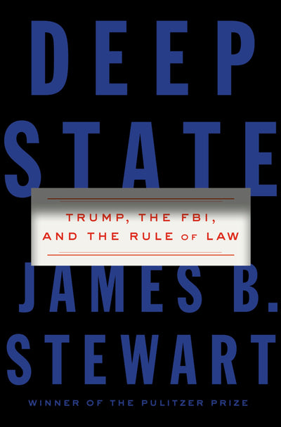 Deep State: Trump, the FBI, and the Rule of Law by Stewart,