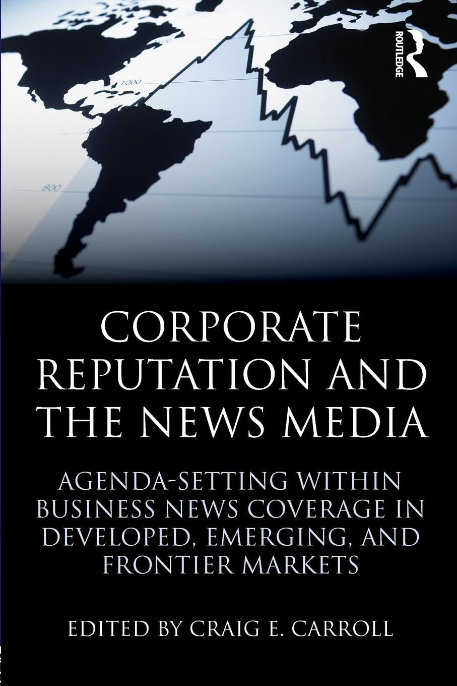 Corporate Reputation and the News Media (Routledge Communication Series)