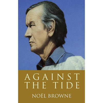 Against the Tide by Browne, Noel