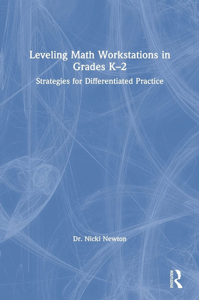 Leveling Math Workstations in Grades K-2: Strategies for Differentiated Practice
