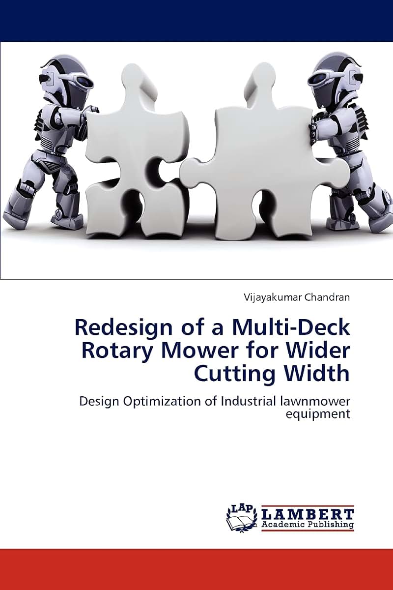 Redesign of a Multi-Deck Rotary Mower for Wider Cutting Width: Design Optimization of Industrial lawnmower equipment