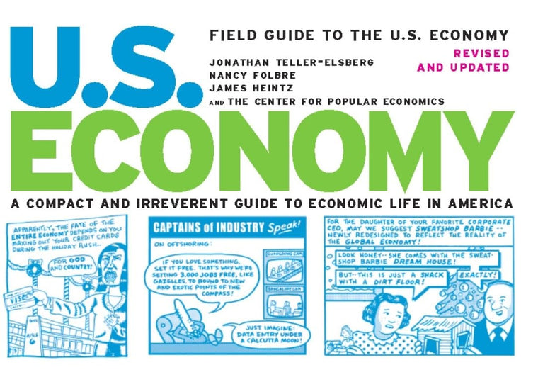 Field Guide to the U.S. Economy: A Compact and Irreverent Guide to Economic Life in America, Revised and Updated Edition
