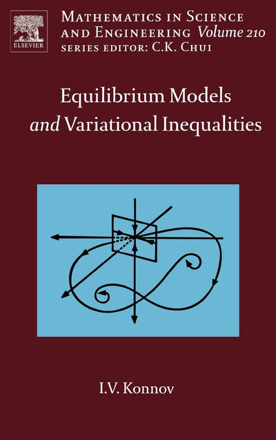 Equilibrium Models and Variational Inequalities (Volume 210) (Mathematics in Science and Engineering, Volume 210)