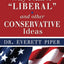 Why I Am a Liberal and other Conservative Ideas