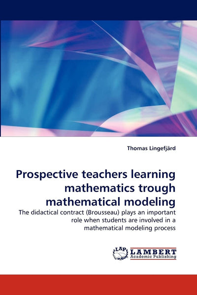 Prospective teachers learning mathematics trough mathematical modeling: The didactical contract (Brousseau) plays an important role when students are involved in a mathematical modeling process